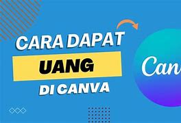 Cara Menghasilkan Uang Dengan Canva